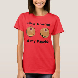 Camiseta Pare de olhar fixamente em meu Paczki!