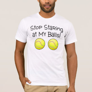 Camiseta Pare de olhar fixamente em minhas bolas (as bolas