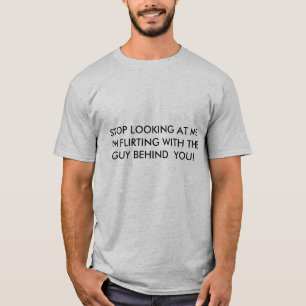 Camiseta PARE DE OLHAR-ME que eu ESTOU FLERTANDO COM A CARA