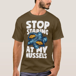 Camiseta Pare de olhar meus mexilhões