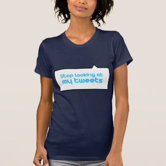 Camiseta Pare de olhar meus tweets