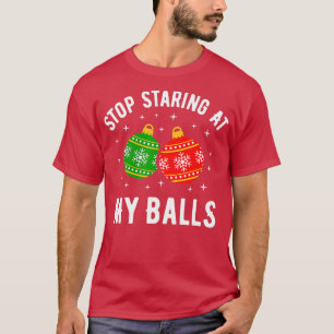 Camiseta Pare De Olhar Para As Minhas Bolas Engraçado Natal