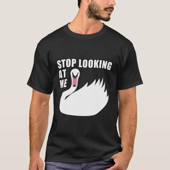 Camiseta Pare De Olhar Para Mim Swan (Frente)