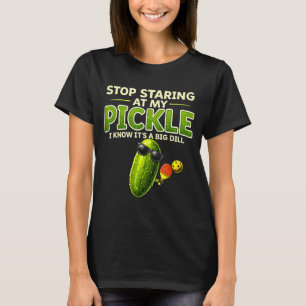 Camiseta Pare de olhar para o meu pepino grande dill frase 