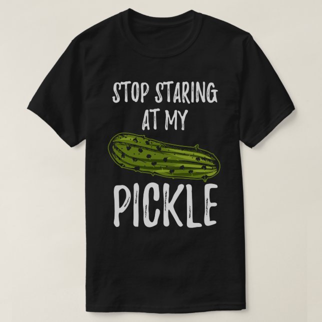 Camiseta Pare De Olhar Para O Meu Pickle (Frente do Design)