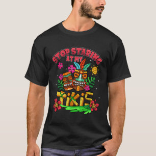 Camiseta Pare De Olhar Para O Meu Tikis Hawaiian Aloha Summ