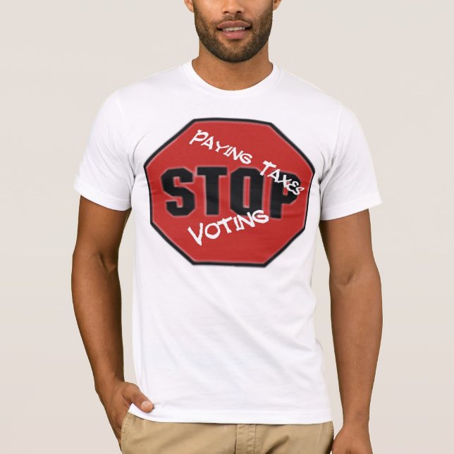 Camiseta Pare de pagar impostos & votação (Frente)