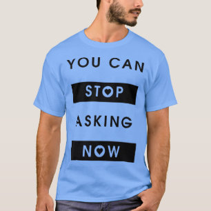 Camiseta Pare De Perguntar Irônico Que Está Grávida À Mãe.