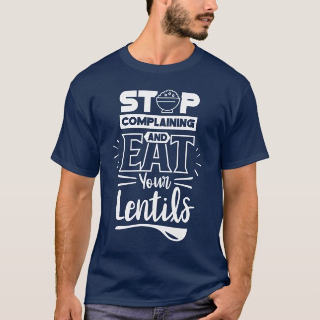 Camiseta Pare de Reclamar e Coma Suas Lentilhas Comida de L (Frente)