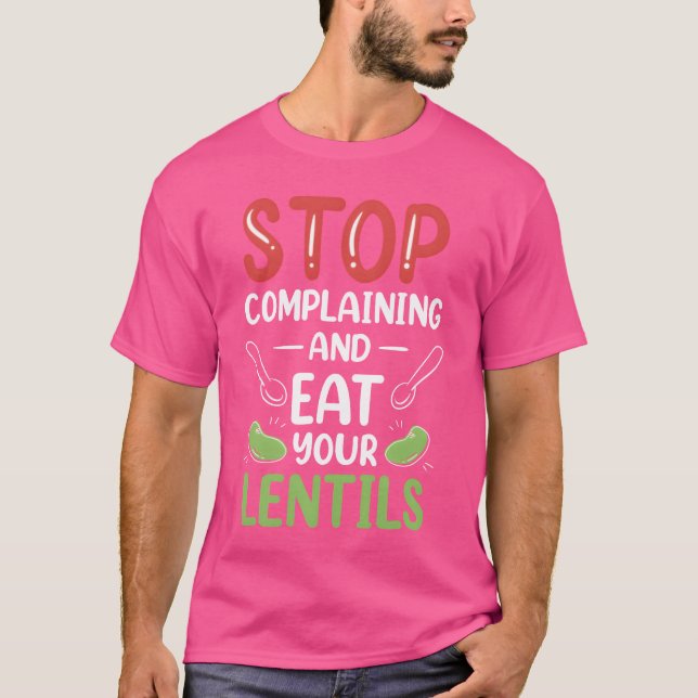 Camiseta Pare de Reclamar e Coma Suas Lentilhas Comida Lent (Frente)