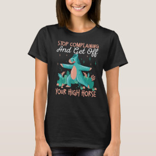Camiseta Pare De Reclamar E Sai Do Seu Cavalo Alto