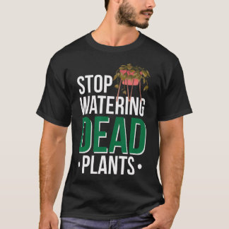 Camiseta Pare de Regar Plantas Mortas