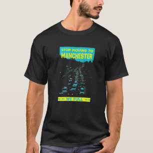 Camiseta Pare De Se Mover Para Manchester Uk Nós Cheio Tráf