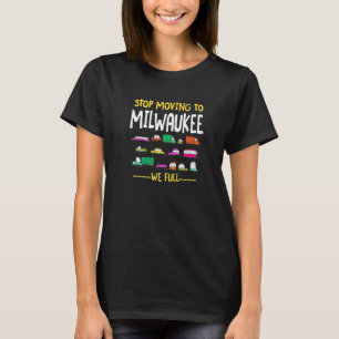 Camiseta Pare De Se Mover Para Milwaukee Cheios Tráfego De 