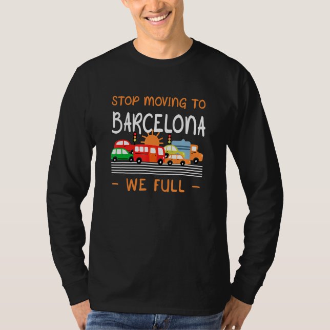 Camiseta Pare De Se Mudar Para Barcelona Nós Cheio Humor (Frente)