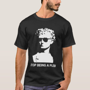 Camiseta Pare de Ser um Pleb Engraçado