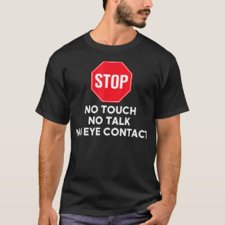 Camiseta Pare Não Toque Não Fale Não Faça Contato Visual Ga