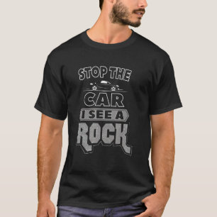 Camiseta Pare O Carro Que Vejo Um Geólogo De Rock Esperando