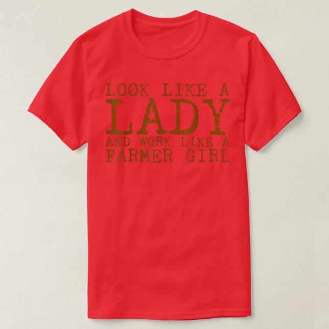 Camiseta Pareça Uma Senhora E Trabalhe Como Uma Garota Farm (Frente do Design)