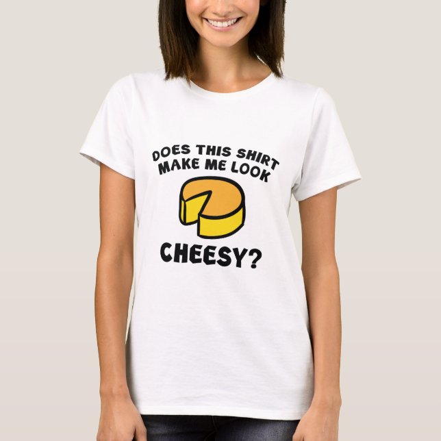 Camiseta Parece Cheesy? (Frente)