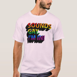 Camiseta Parece Gay, Estou Dentro