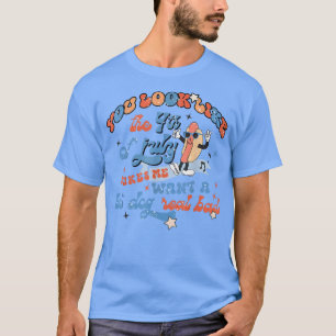 Camiseta Parece Que 4 De Julho Me Faz Querer Um Cachorro Qu