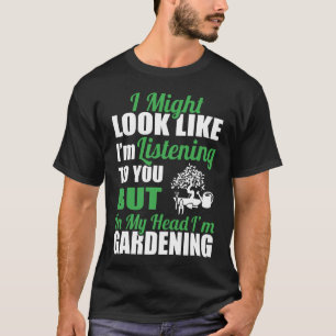 Camiseta Parece que estou a seu jardinagem