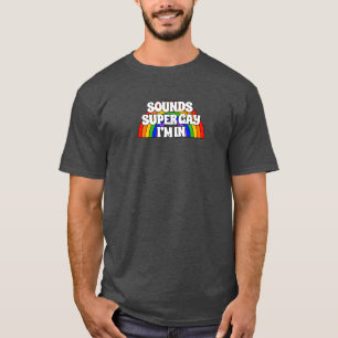 Camiseta Parece super Gay. Estou dentro.