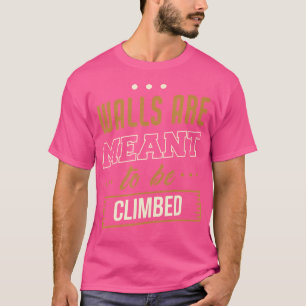 Camiseta Paredes São Feitas Para Serem Escaladas Parede de