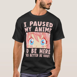Camiseta Parei Meu Anime Para Estar Aqui