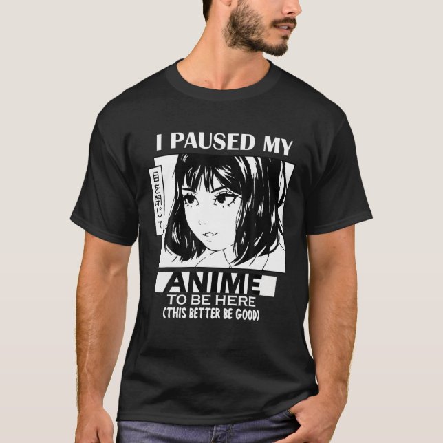 Camiseta Parei Meu Anime Para Estar Aqui Otaku Anime Manga  (Frente)