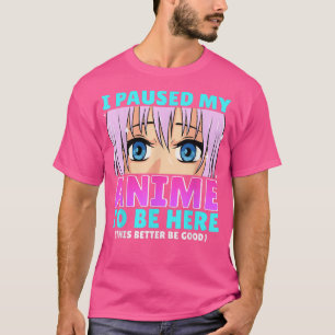 Camiseta Parei Meu Anime Para Estar Aqui, Otaku Anime Merch