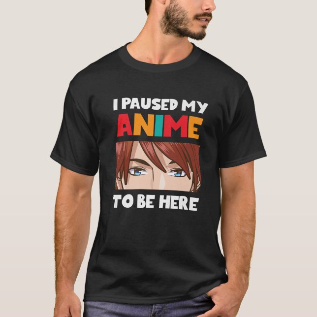 Camiseta Parei Meu Anime Para Estar Aqui Otaku Manga (Frente)