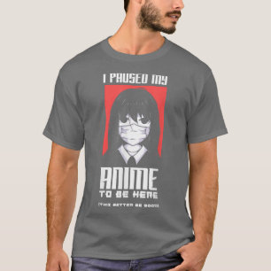 Camiseta Parei Meu Anime Para Ficar Aqui Anime Engraçado