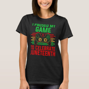 Camiseta Parei Meu Jogo Para Comemorar O Jogo De Vídeo Junt