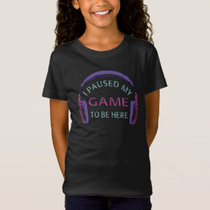Camiseta Parei Meu Jogo Para Estar Aqui