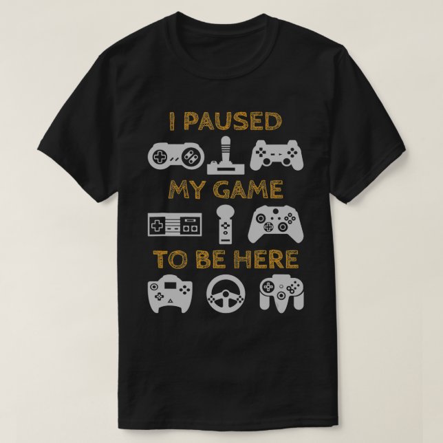 Camiseta Parei Meu Jogo Para Estar Aqui Engraçado Jogo Game (Frente do Design)