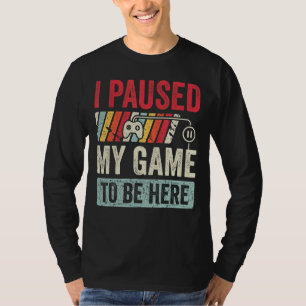 Camiseta Parei Meu Jogo Para Estar Aqui Homens Retro Gamer