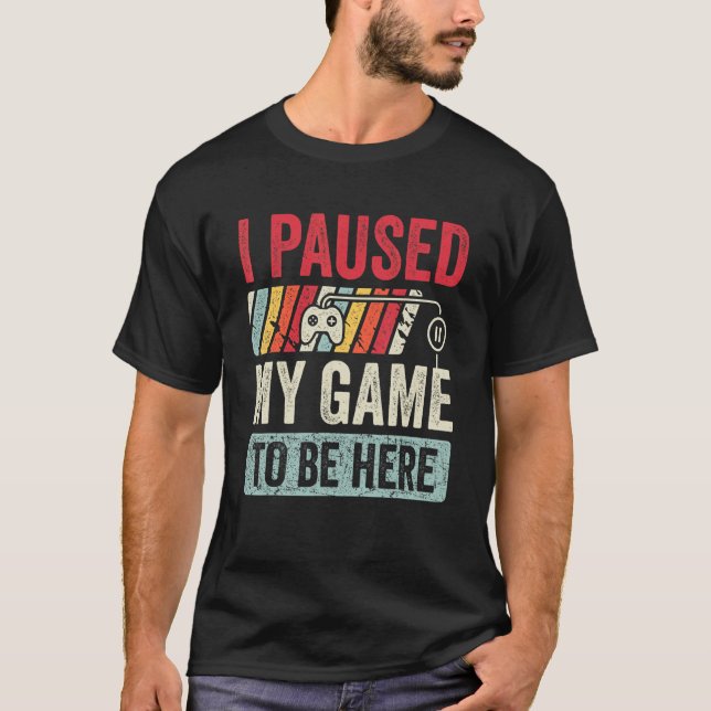Camiseta Parei Meu Jogo Para Estar Aqui Homens Retro Gamer  (Frente)
