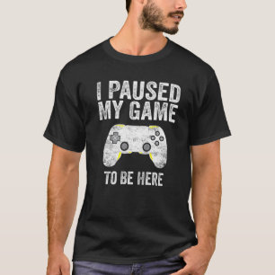 Camiseta Parei Meu Jogo Para Estar Aqui Videos games Engra