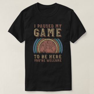 Camiseta Parei meu jogo para estar aqui, você é bem-vindo