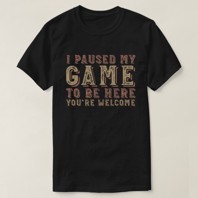 Camiseta Parei meu jogo para estar aqui, você é bem-vindo (Frente do Design)