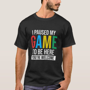 Camiseta Parei Meu Jogo Para Ficar Aqui Videos games Legal 