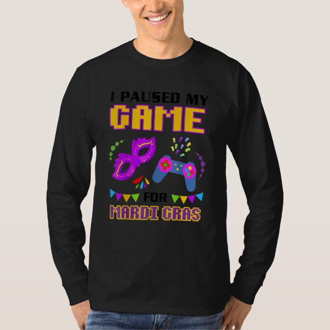 Camiseta Parei Meu Jogo Para Mardi Gras Engraçado (Frente)