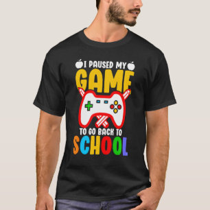 Camiseta Parei Meu Jogo Para Voltar À Escola Para Gam De Me