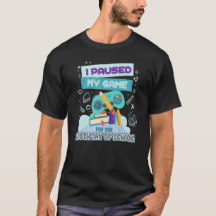 Camiseta Parei Meu Jogo Pelo 100º Dia De Ensino Engraçado