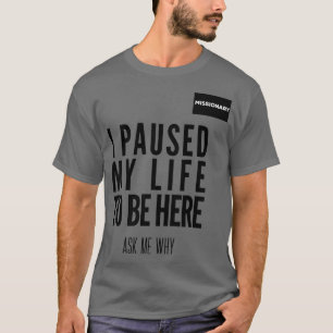 Camiseta Parei Minha Vida Para Estar Aqui Mão Missionária