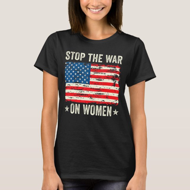 Camiseta Parem A Guerra Contra As Mulheres A Sua Escolha Di (Frente)