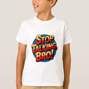 Camiseta Parem De Falar, Mano - Crianças De Atitude Legal