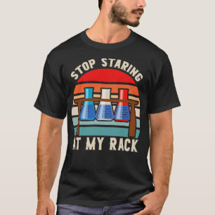 Camiseta Parem De Olhar Para O Meu Laboratório Semanal Engr